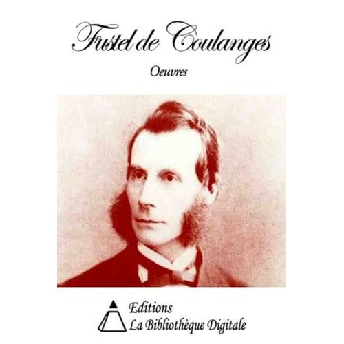 Oeuvres De Fustel De Coulanges