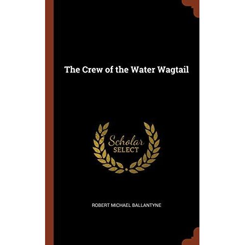 The Crew Of The Water Wagtail