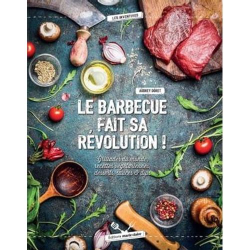 Le Barbecue Fait Sa Revolution !