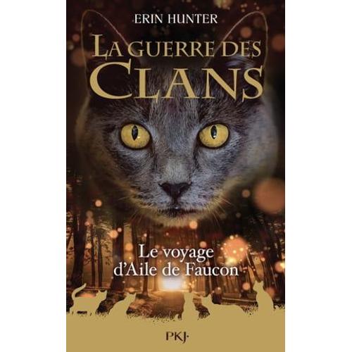 Guerre Des Clans - Hors-Série Tome 09 : Le Voyage D'aile De Faucon