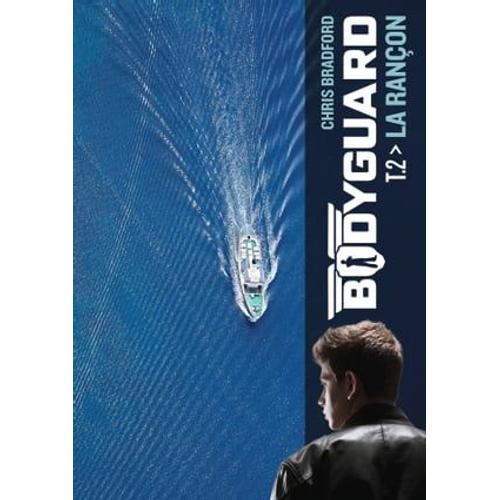 Bodyguard (Tome 2) - La Rançon