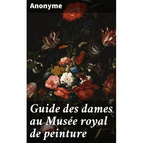 Guide Des Dames Au Musée Royal De Peinture