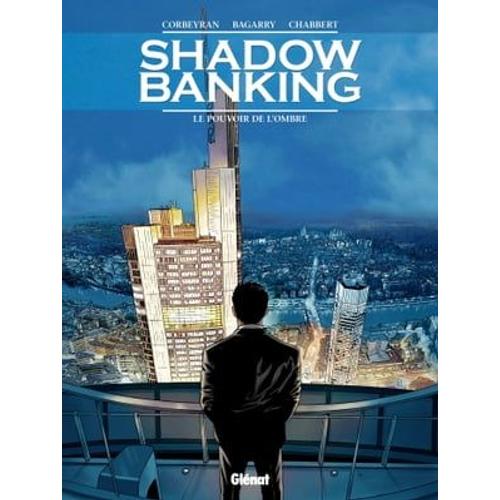 Shadow Banking - Tome 01