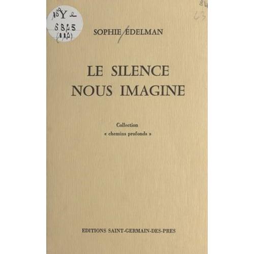 Le Silence Nous Imagine