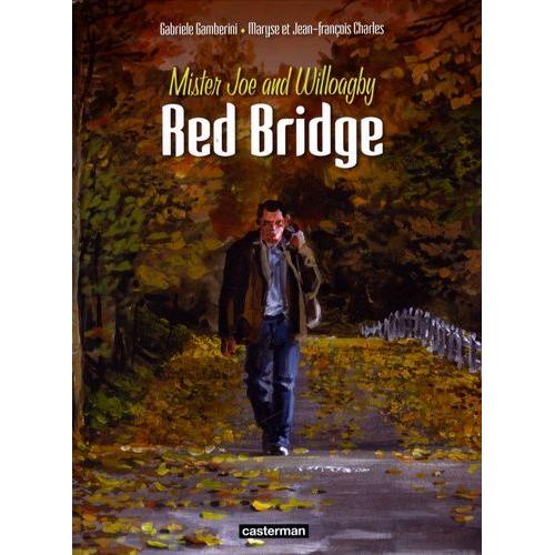 Red Bridge Tome 1 - Mister Joe And Willoagby