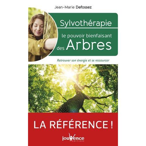 Sylvothérapie : Le Pouvoir Bienfaisant Des Arbres - Retrouver Son Énergie Et Se Ressourcer