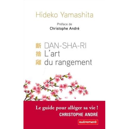 Danshari. L'art Du Rangement