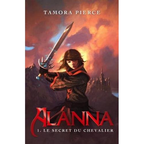 Alanna 1 - Le Secret Du Chevalier