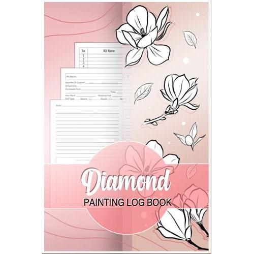 Diamond Painting Log Book: diamond painting journal, Deluxe Edition with  Space for Photos, Gift for any Diamond painting lover, Journal and Notebook   Organizer Notebook to Track DP Art Projects