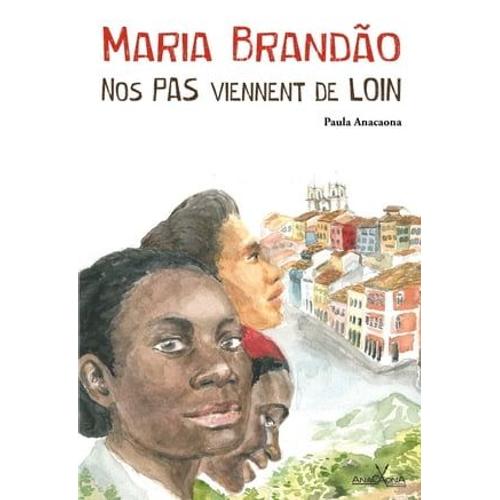 Maria Brandao, Nos Pas Viennent De Loin