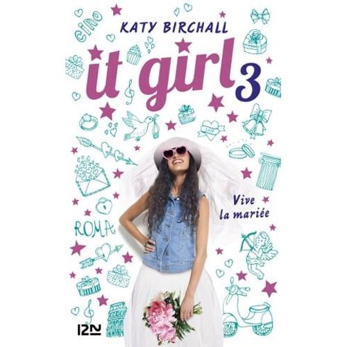 It Girl - Tome 03 : Vive La Mariée !