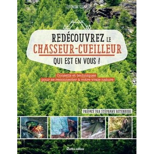 Redécouvrez Le Chasseur-Cueilleur Qui Est En Vous !