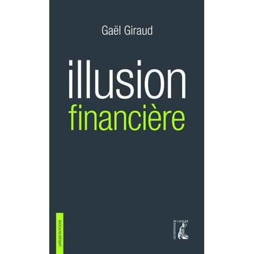 Illusion Financière (3e Édition Revue Et Augmentée)