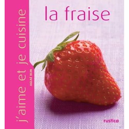 J'aime Et Je Cuisine La Fraise