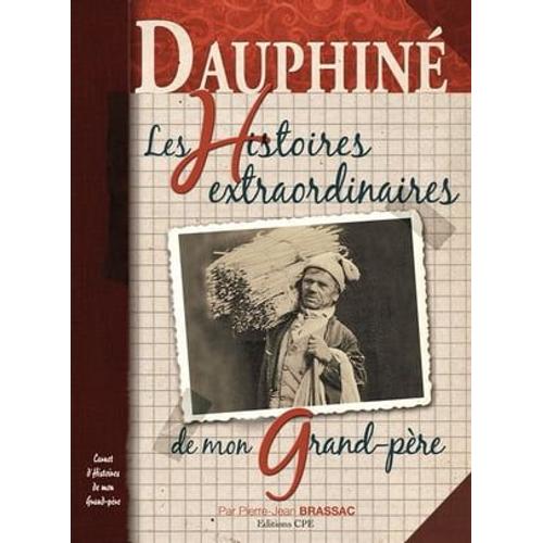 Dauphiné, Les Histoires Extraordinaires De Mon Grand-Père