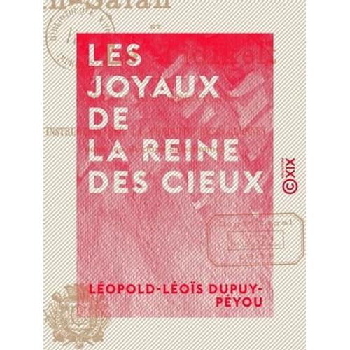 Les Joyaux De La Reine Des Cieux - Ou Litanies De La Très Sainte Vierge, Paraphrasées En Sonnets