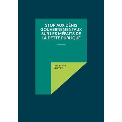 Stop Aux Dénis Gouvernementaux Sur Les Méfaits De La Dette Publique