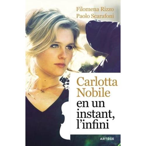 Carlotta Nobile : En Un Instant, L'infini