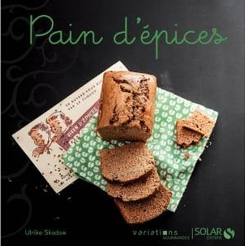 Pain D'épice - Variations Gourmandes