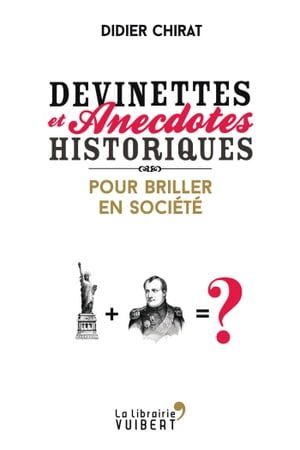 Devinettes Et Anecdotes Historiques Pour Briller En Société