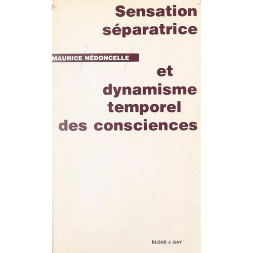 Sensation Séparatrice Et Dynamisme Temporel Des Consciences