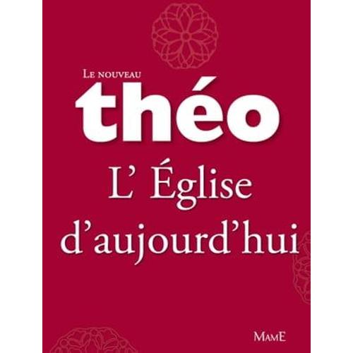 Le Nouveau Théo - Livre 6 - L'église D'aujourd'hui