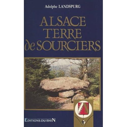 Alsace, Terre De Sourciers