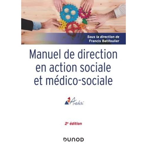 Manuel De Direction En Action Sociale Et Médico-Sociale - 2e Ed.