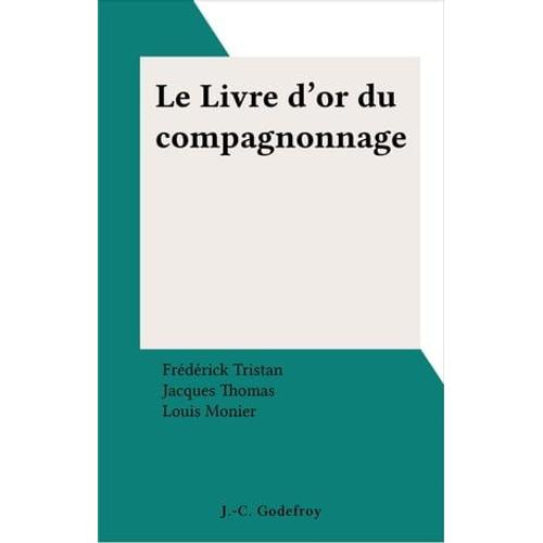 Le Livre D'or Du Compagnonnage