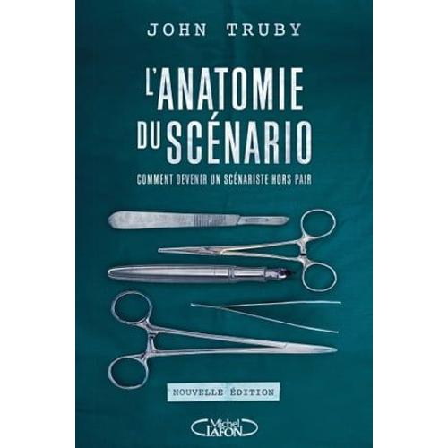 L'anatomie Du Scénario -Nouvelle Édition-