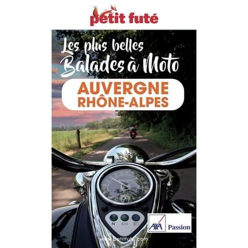 Auvergne-Rhône-Alpes À Moto 2023/2024 Petit Futé