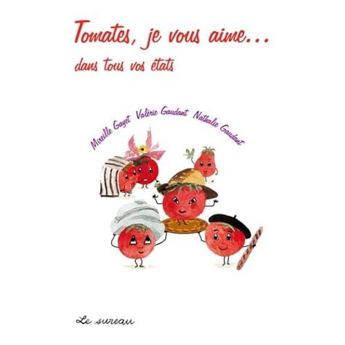 Tomates, Je Vous Aime... Dans Tous Vos États