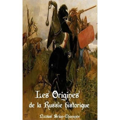 Les Origines De La Russie Historique