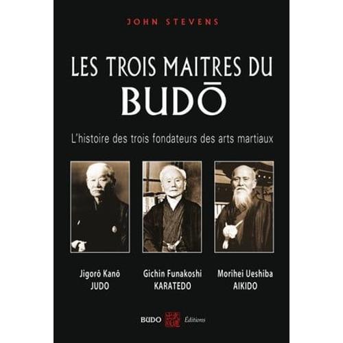 Les Trois Maîtres Du Budo