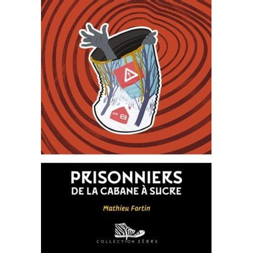 Prisonniers De La Cabane À Sucre