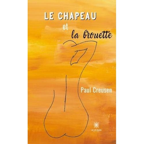 Le Chapeau Et La Brouette