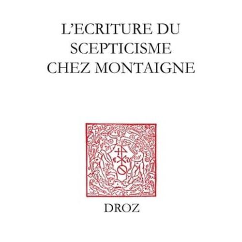 L'ecriture Du Scepticisme Chez Montaigne