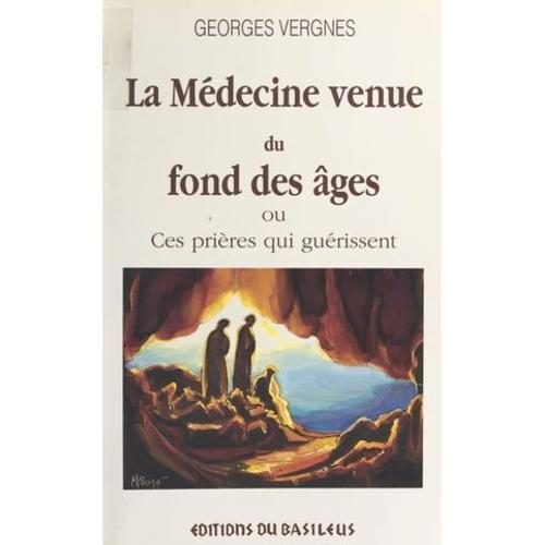 La Médecine Venue Du Fond Des Âges : Ces Prières Qui Guérissent