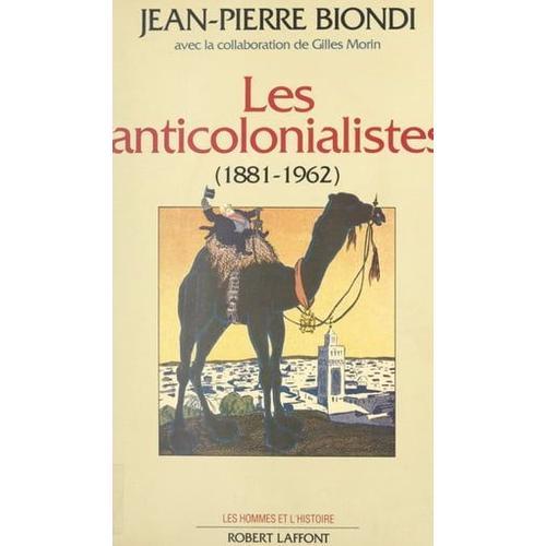 Les Anticolonialistes, 1881-1962