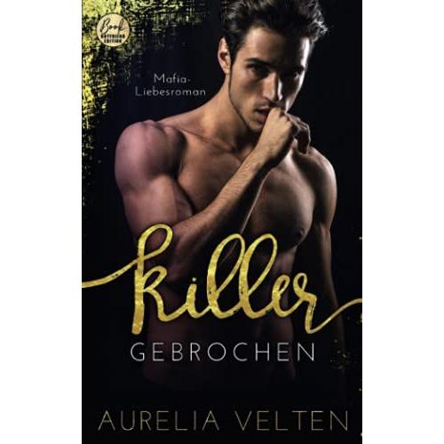 Killer: Gebrochen (Mafia-Liebesroman)