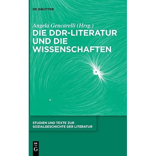 Die Ddr-Literatur Und Die Wissenschaften