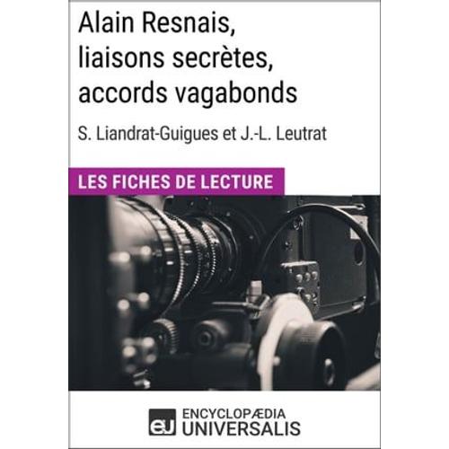 Alain Resnais, Liaisons Secrètes, Accords Vagabonds De Suzanne Liandrat-Guigues Et Jean-Louis Leutrat