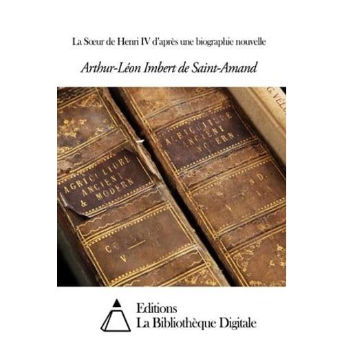 La Soeur De Henri Iv D'après Une Biographie Nouvelle