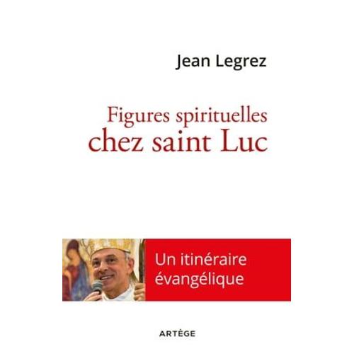 Figures Spirituelles Chez Saint Luc