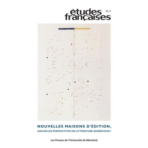 Études Françaises. Volume 52, Numéro 2, 2016