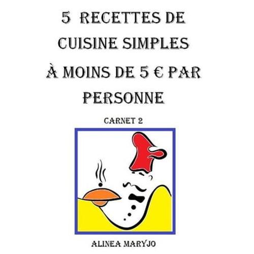 5 Recettes De Cuisine Simples