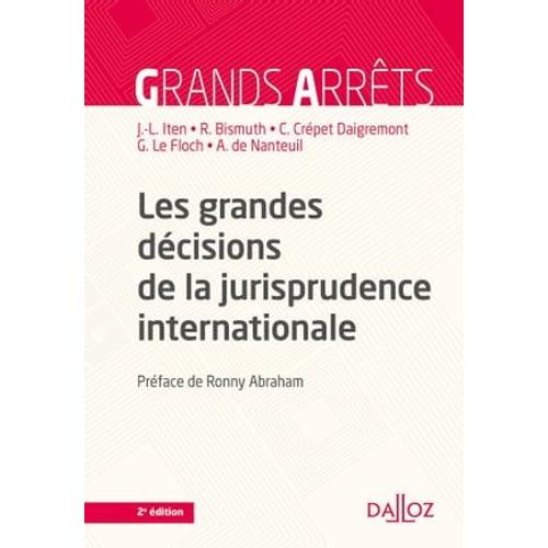 Les Grandes Décisions De La Jurisprudence Internationale. 2e Éd.