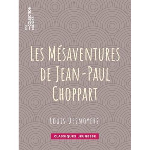 Les Mésaventures De Jean-Paul Choppart