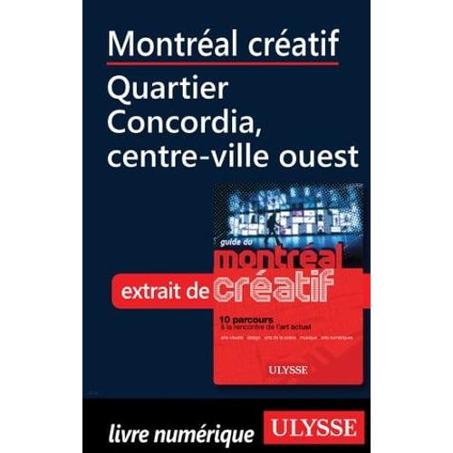 Montréal Créatif - Quartier Concordia, Centre-Ville Ouest