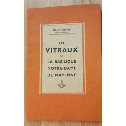 Les Vitraux De Notre-Dame De Mayenne Par Albert Herpin